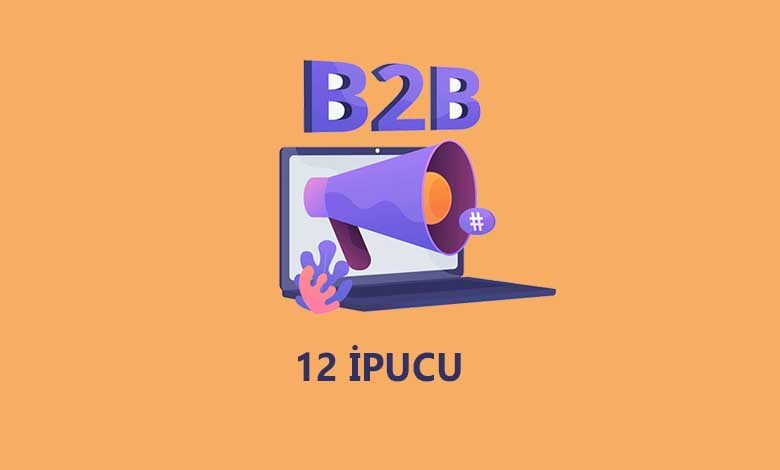 b2b-pazarlama-kampanyasi-12-ipucu